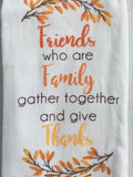 Harvest Friends Who Are Family Gather Together And Give Thanks Kitchen Towel