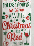 Christmas I’m Dreaming of a White Christmas But Red Will Do Kitchen Towels