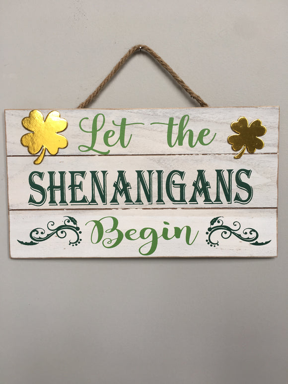 Saint Patrick’s Day Let the Shenanigans Begin Sign