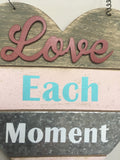 Valentine Love Each Moment Wood Heart Wall Hanging