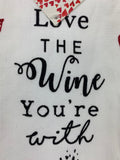 Valentine Love the Wine You’re With Kitchen Towels