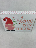 Valentine Gnome Love is in the Air Block Sitter or Sign