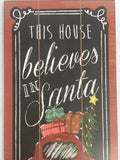 Christmas This House Believes In Santa Sign