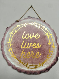 Valentine Love Lives Here Tree Slice Wall Hanging